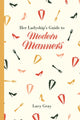Book cover of: Her Ladyship's Guide to Modern Manners. By: Lucy Gray