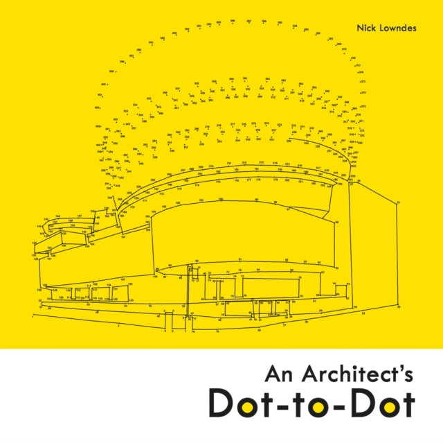 Book cover of: Architect's Dot-to-Dot. By: Nick Lowndes