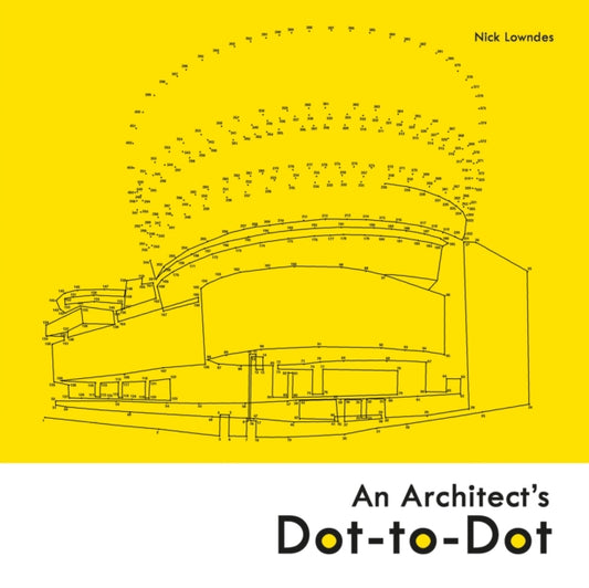 Book cover of: Architect's Dot-to-Dot. By: Nick Lowndes
