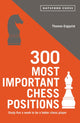 Book cover of: 300 Most Important Chess Positions. By: Thomas Engqvist
