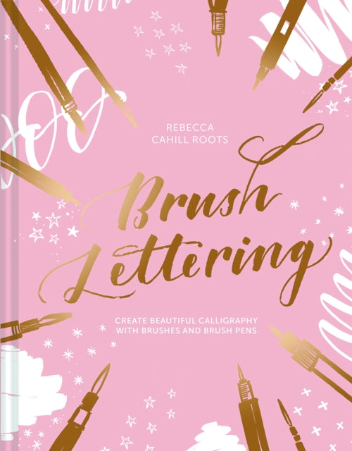 Book cover of: Brush Lettering. By: Rebecca Cahill Roots