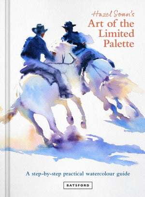 Hazel Soan's Art of the Limited Palette, a step-by-step practical watercolour guide