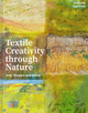 Book cover of: Textile Creativity Through Nature. By: Jeanette Appleton