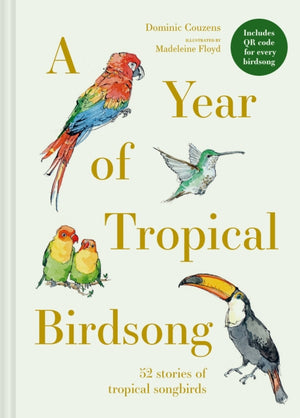 Year of Tropical Birdsong, 52 Stories of Tropical Songbirds