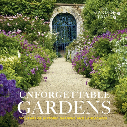 Book cover of: Unforgettable Gardens. By: The Gardens Trust