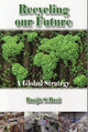 Book cover of: Recycling Our Future. By: Ranjit S. Baxi