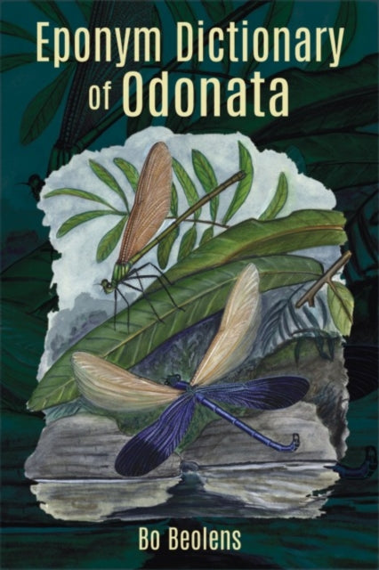 Book cover of: Eponym Dictionary of Odonata. By: Bo Beolens