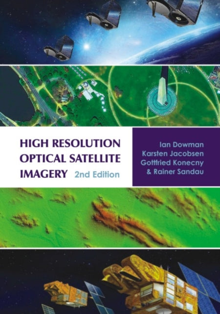 Book cover of: High Resolution Optical Satellite Imagery. By: Ian Dowman
