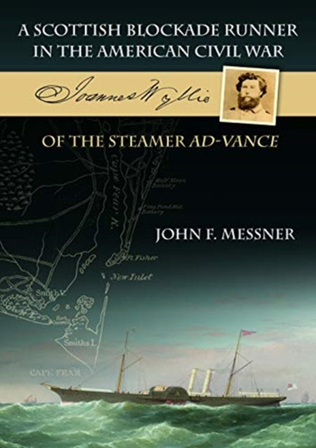 Scottish Blockade Runner in the American Civil War - Joannes Wyllie of the steamer Ad-Vance