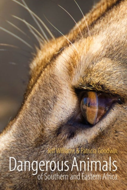 Book cover of: Dangerous Animals of Southern and Eastern Africa. By: Jeff Williams