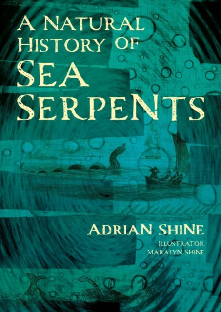 Book cover of: Natural History of Sea Serpents. By: Adrian Shine