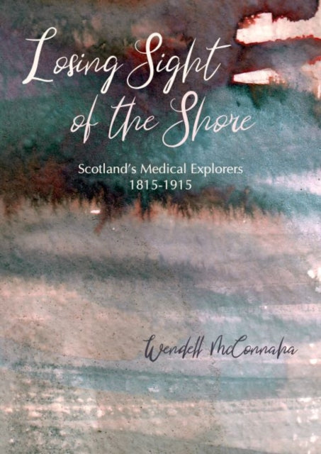 Book cover of: Losing Sight of the Shore. By: Wendell McConnaha