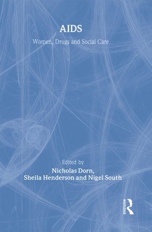 AIDS: Women, Drugs and Social Care