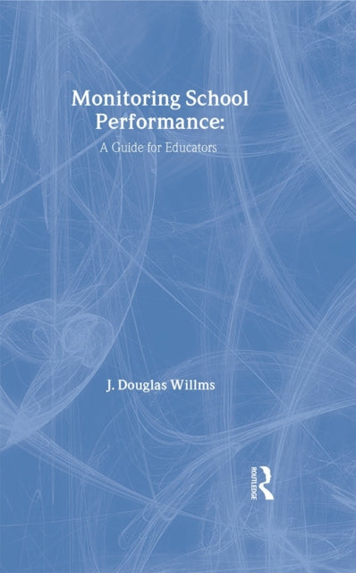 Book cover of: Monitoring School Performance. By: J. Douglas Will