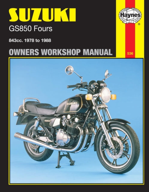 Book cover of: Suzuki GS850 Fours (78 - 88) Haynes Repair Manual. By: John Haynes