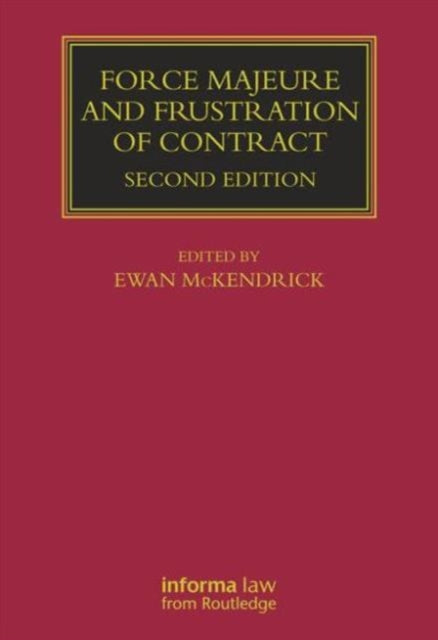 Book cover of: Force Majeure and Frustration of Contract. By: Ewan McKendrick