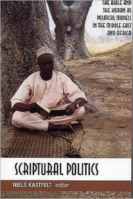 Book cover of: Scriptural Politics. By: Niels Kastfelt