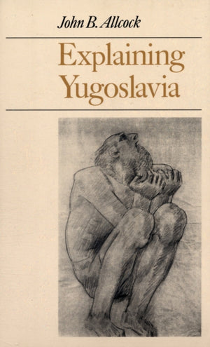 Explaining Yugoslavia