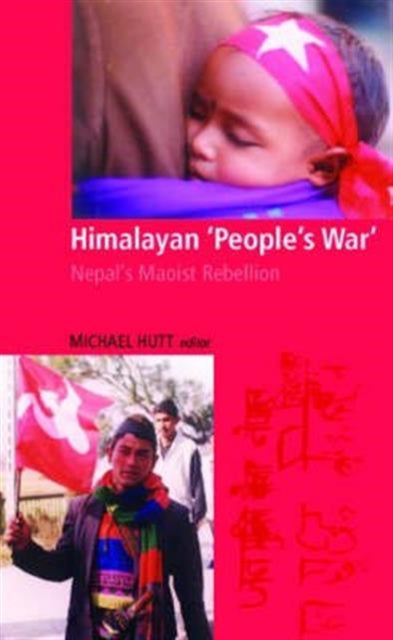 Book cover of: Himalayan "People's War". By: Michael Hutt