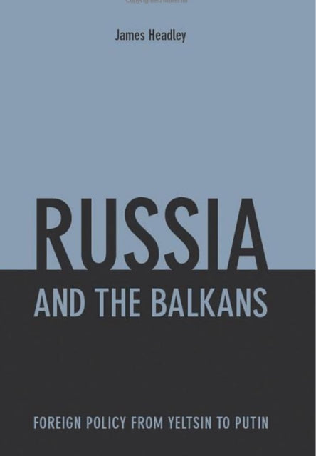 Book cover of: Russia and the Balkans