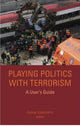 Book cover of: Playing Politics with Terrorism. By: George Kassimeris