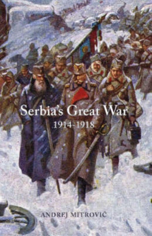 Serbia's Great War 1914-1918