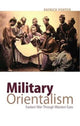 Book cover of: Military Orientalism. By: Patrick Porter