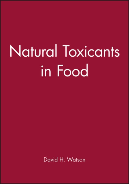 Book cover of: Natural Toxicants in Food. By: David H. Watson