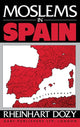 Book cover of: Moslems in Spain. By: Reinhardt Dozy