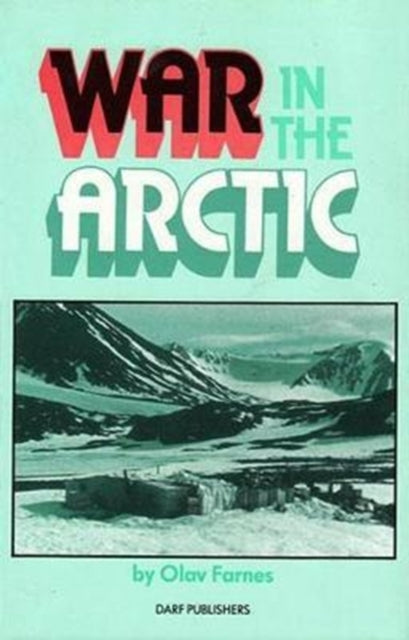 Book cover of: War in the Arctic. By: Olav Farnes