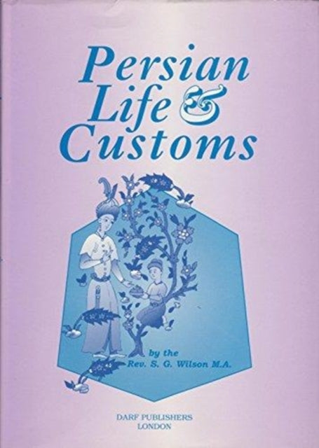 Book cover of: Persian Life and Customs. By: Samuel Graham Wilson