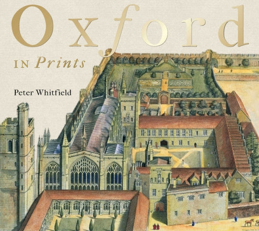 Book cover of: Oxford in Prints. By: Peter Whitfield