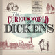 Book cover of: Curious World of Dickens