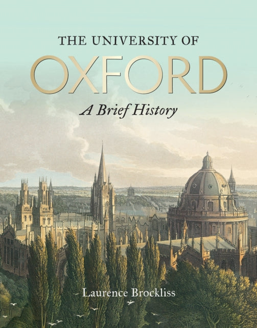 Book cover of: University of Oxford: A Brief History, The. By: Laurence Brockliss