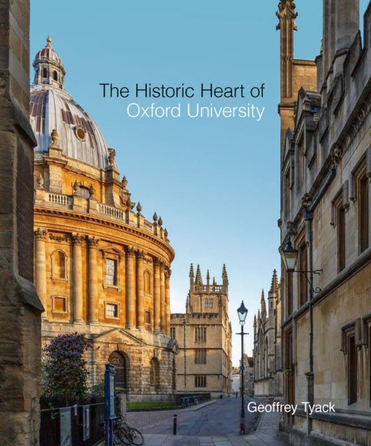Book cover of: Historic Heart of Oxford University, The. By: Geoffrey Tyack