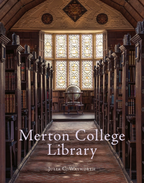 Book cover of: Merton College Library. By: Julia C. Walworth