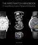 Wristwatch Handbook, A Comprehensive Guide to Mechanical Wristwatches 9781851498291 Ryan Schmidt