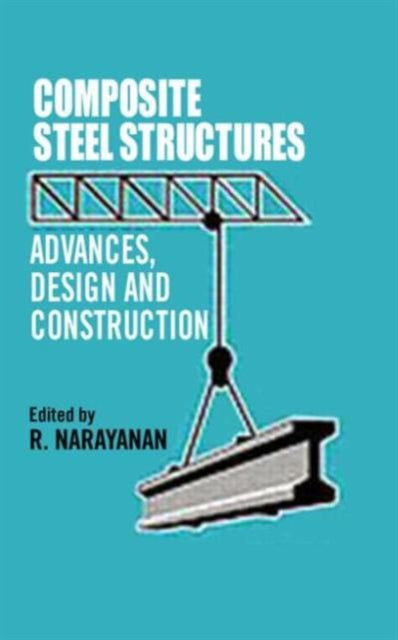 Book cover of: Composite Steel Structures. By: R. Narayanan