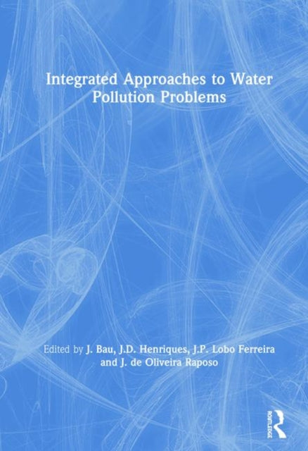 Book cover of: Integrated Approaches to Water Pollution Problems. By: J. Bau