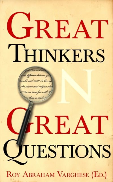 Book cover of: Great Thinkers on Great Questions. By: Roy Abraham Varghese