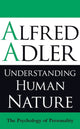 Book cover of: Understanding Human Nature. By: Alfred Adler