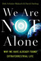 Book cover of: We Are Not Alone. By: Dirk Schulze-Makuch
