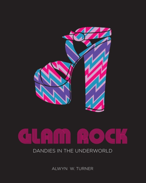 Book cover of: Glam Rock. By: Alwyn W. Turner