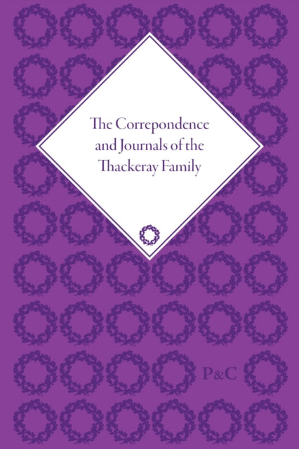 The Correspondence and Journals of the Thackeray Family