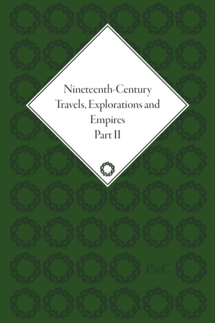 Book cover of: Nineteenth-Century Travels, Explorations and Empires, Part II (set). By: Peter Kitson