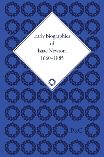Book cover of: Early Biographies of Isaac Newton, 1660-1885