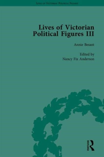 Lives of Victorian Political Figures, Part III
