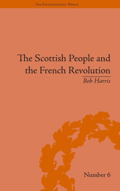 Book cover of: Scottish People and the French Revolution. By: Bob Harris Staff