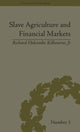 Book cover of: Slave Agriculture and Financial Markets in Antebellum America. By: Richard Holcombe, Jr. Kilbourne