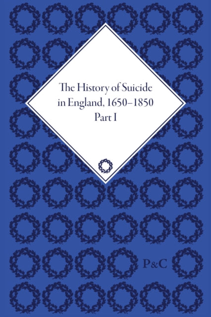 Book cover of: History of Suicide in England, 1650–1850, Part I. By: Mark Robson